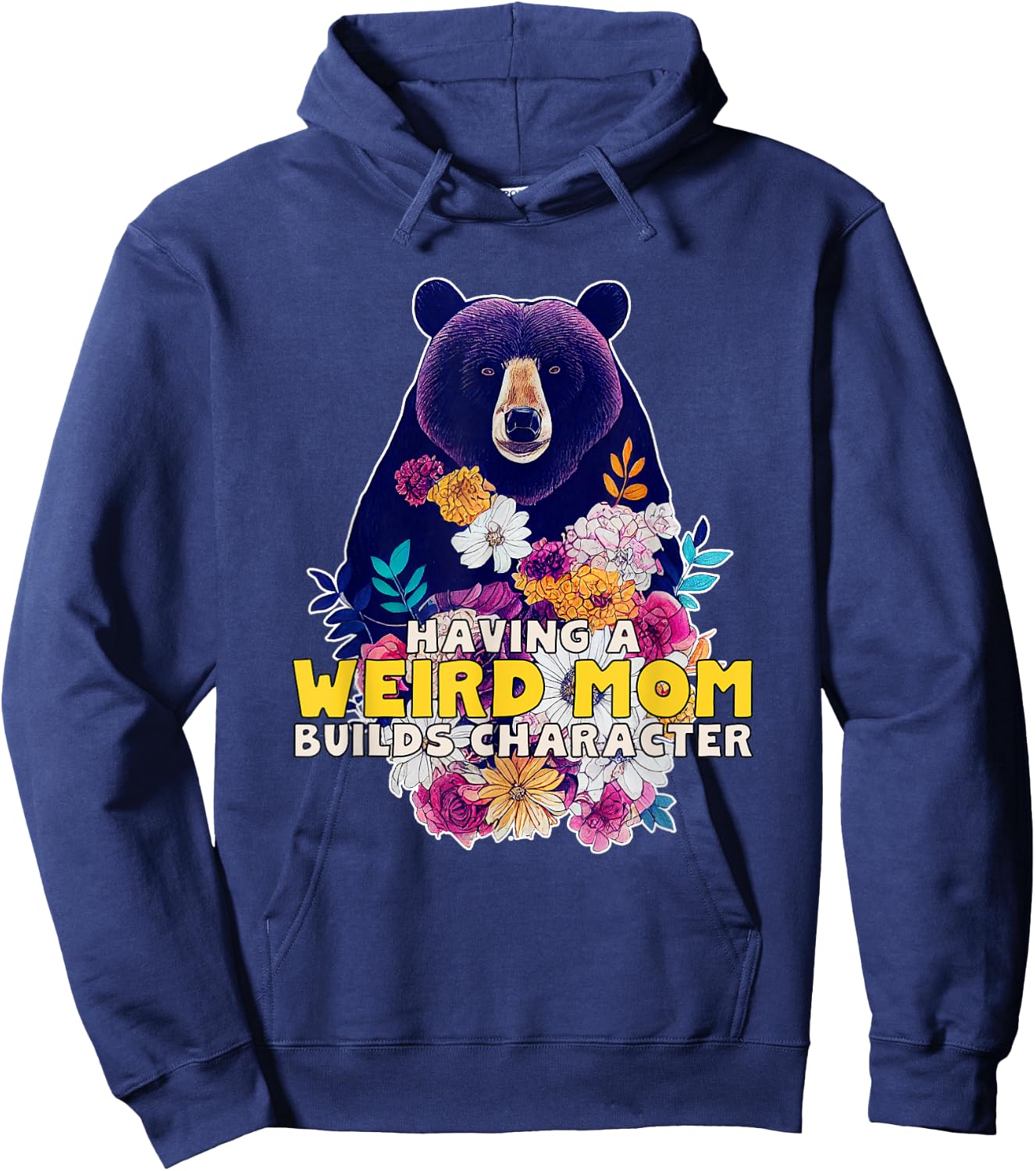 Having a Weird Mom Builds Character Hoodie - Hoodie | Navy