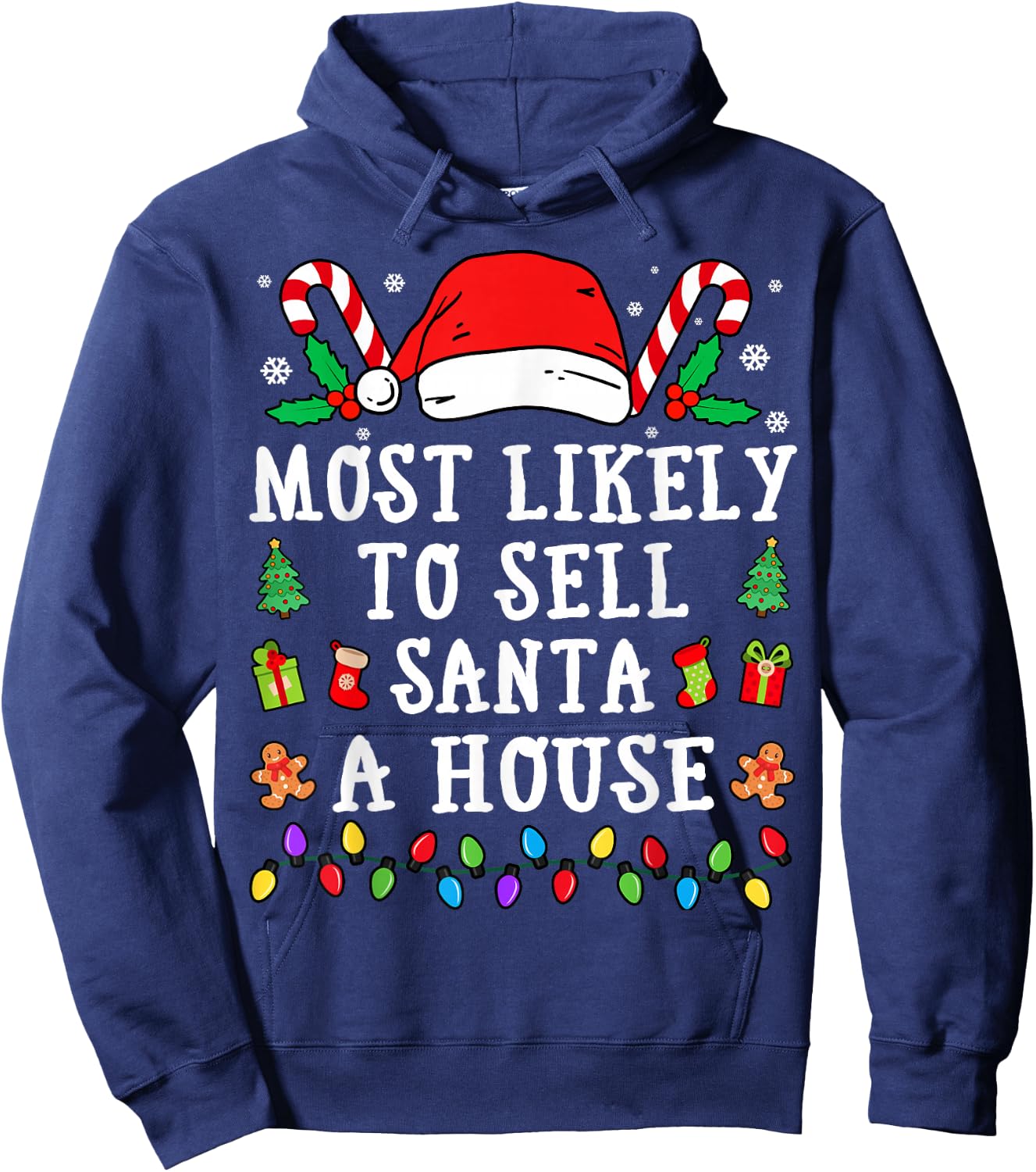 Most Likely To Sell Santa A House Christmas Hoodie - Hoodie | Navy