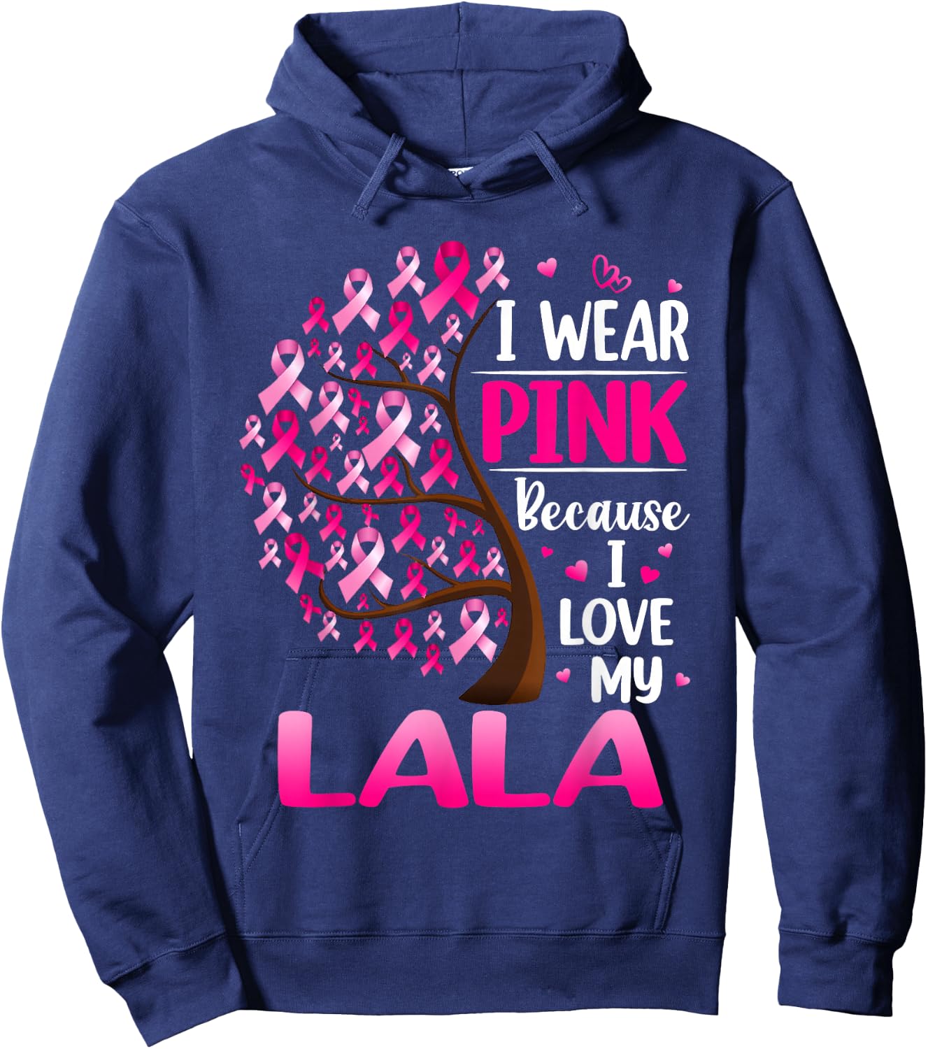 I Wear Pink For My Lala Breast Cancer Awareness Hoodie - Hoodie | Navy