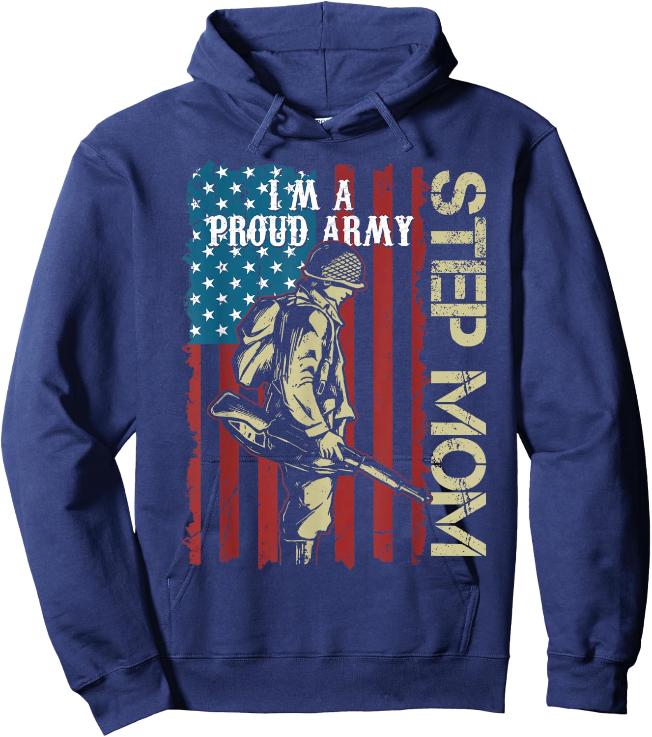 I'm A Proud Army Step-Mom Veteran Father's Day Hoodie - Hoodie | Navy