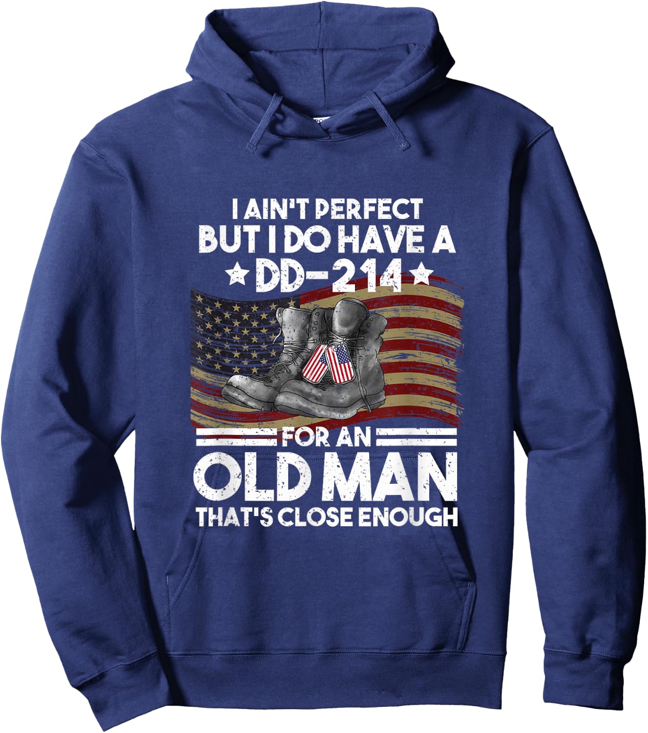 I Aint No Perfect But I Do Have A DD 214 Hoodie - Hoodie | Navy