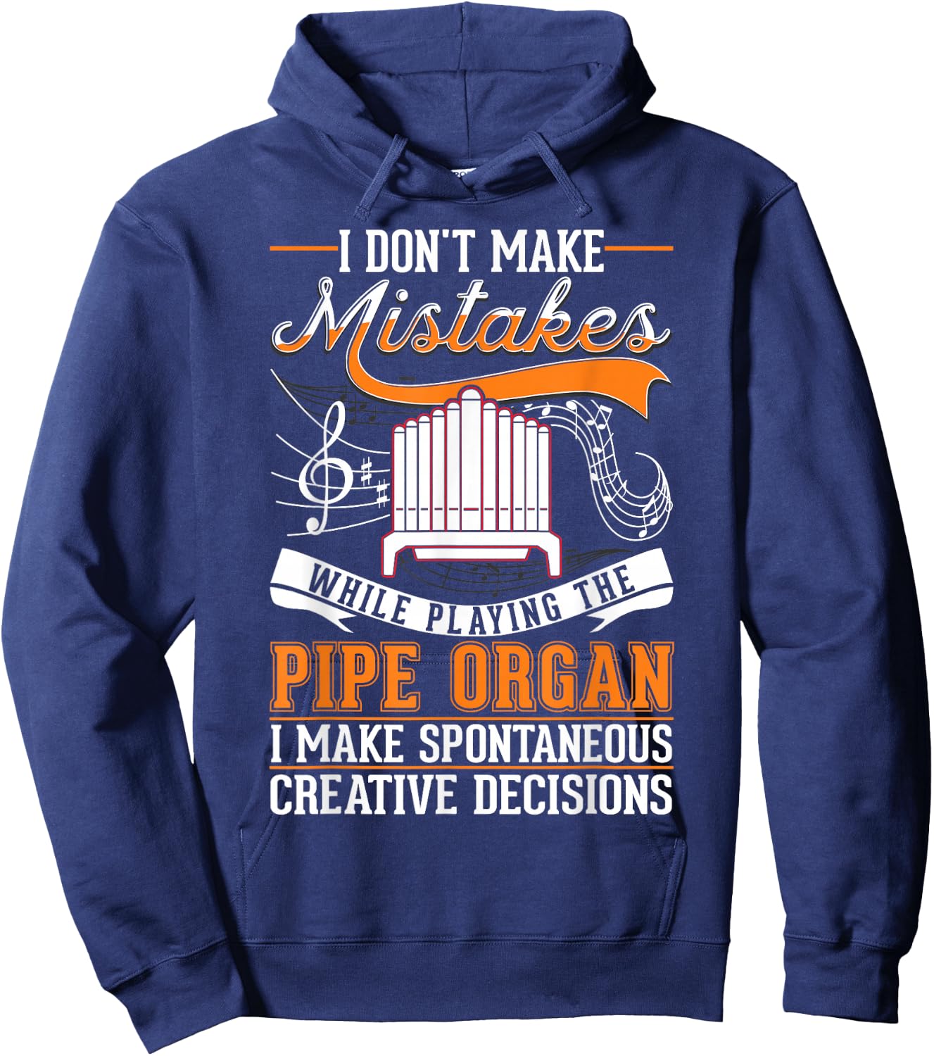 Organ Creative Decisions Pipe Organist Hoodie - Hoodie | Navy