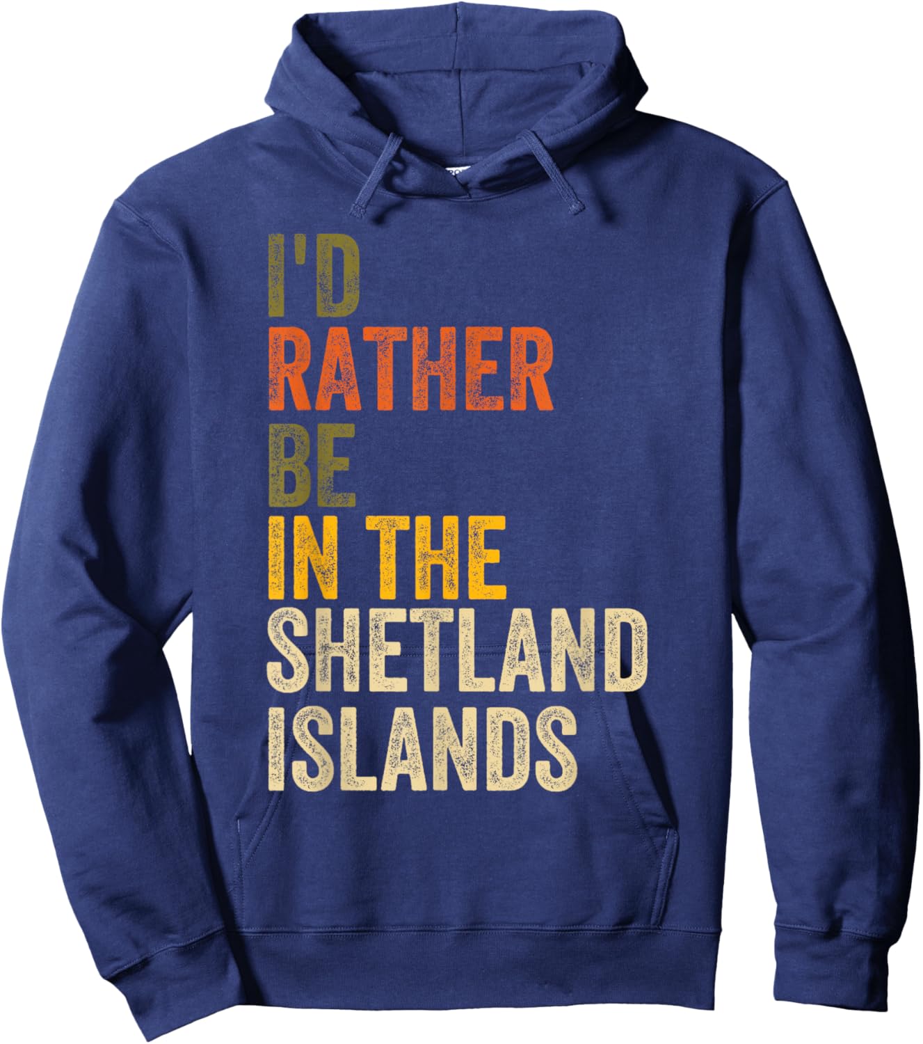 I'd Rather Be In The Shetland Islands, Scotland Hoodie - Hoodie | Navy