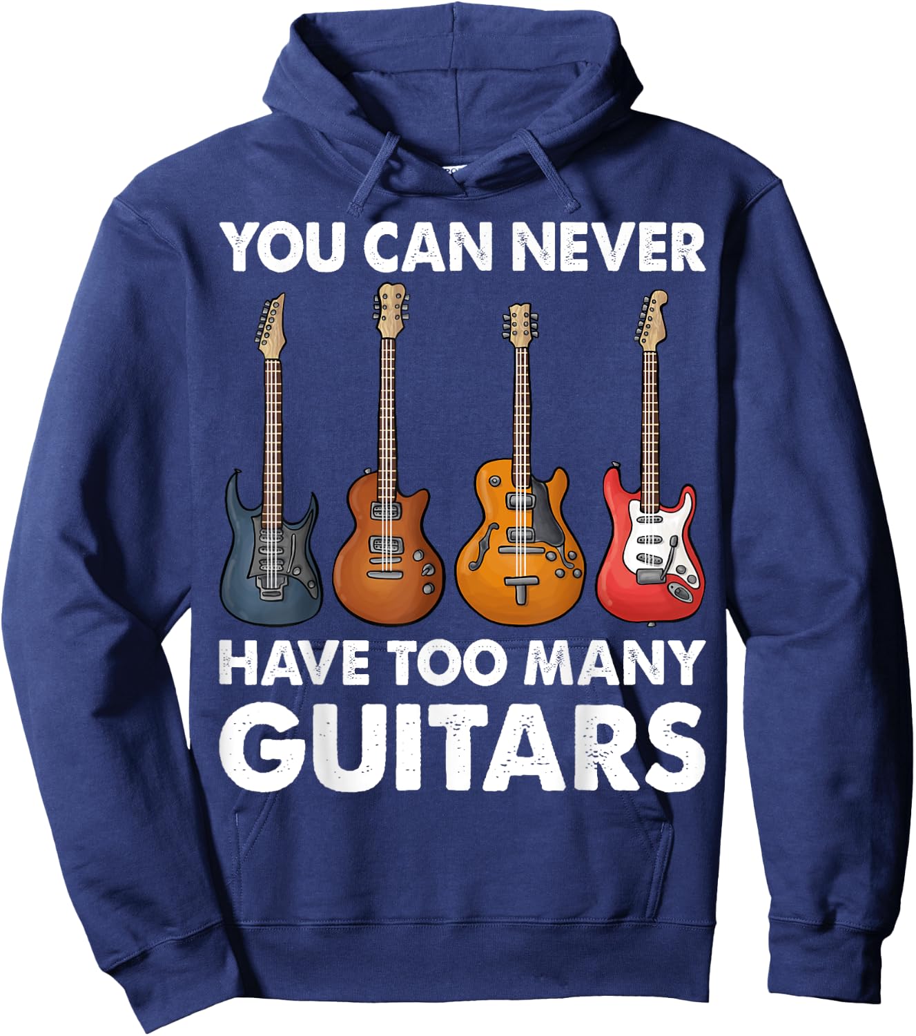 You Can Never Have Too Many Guitars Music Gifts Hoodie - Hoodie | Navy