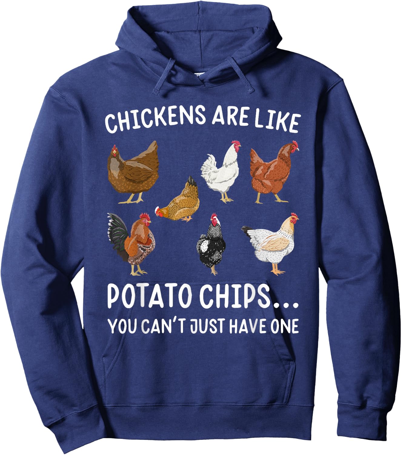 Chickens Are Like Potato Chips You Rooster Hoodie - Hoodie | Navy
