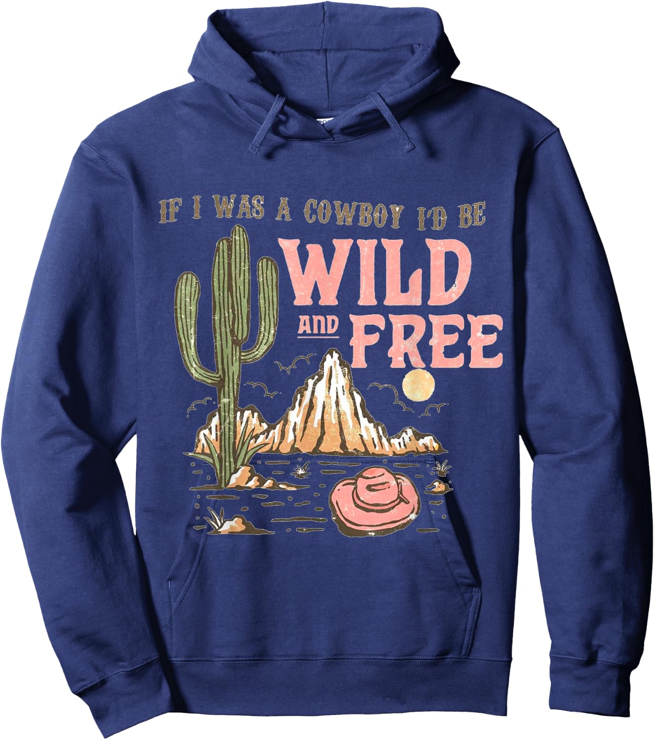 If I Was a Cowboy - Wild and Free Hoodie - Hoodie | Navy