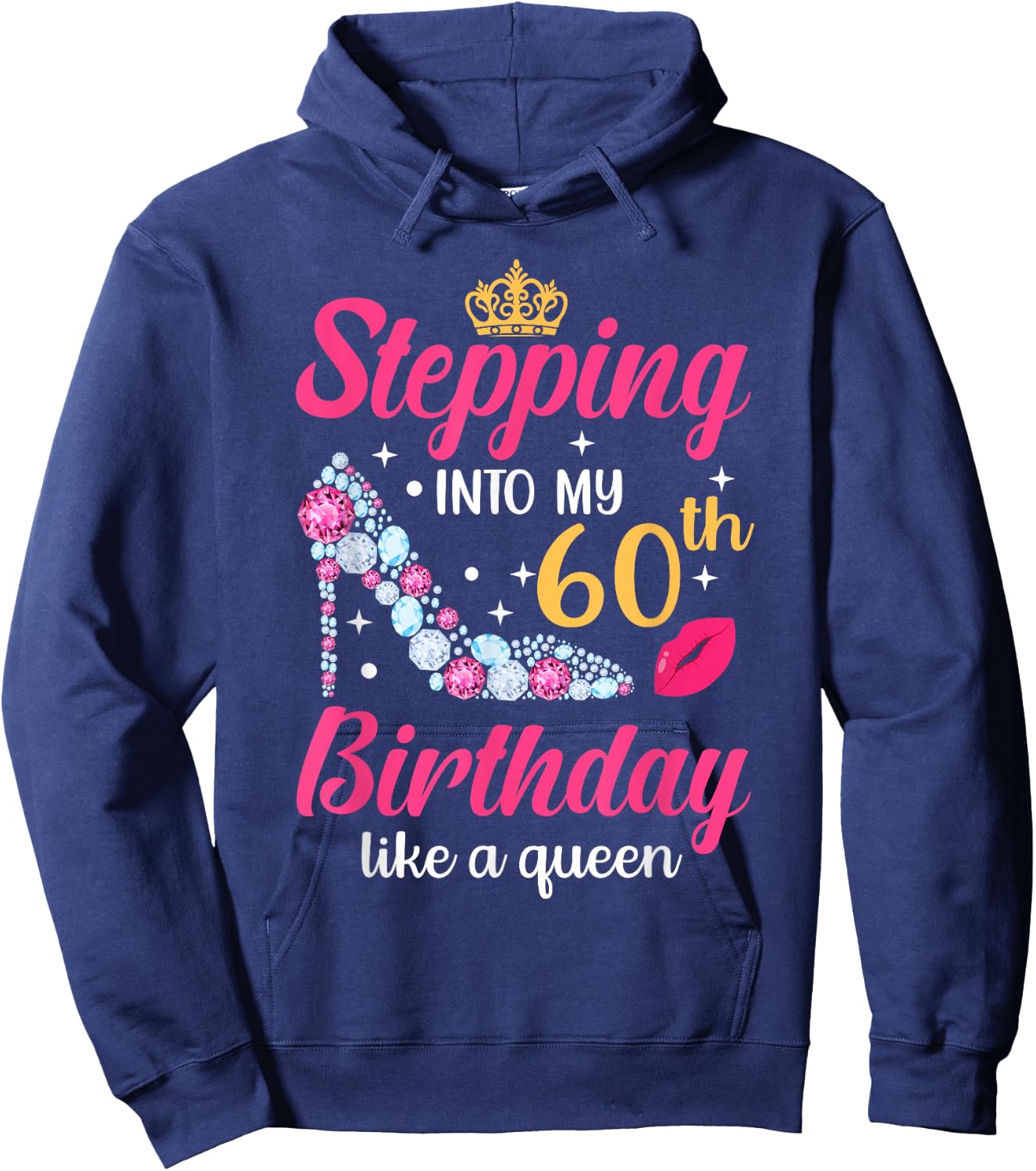 Stepping Into My 60th Birthday Like A Queen Hoodie - Hoodie | Navy