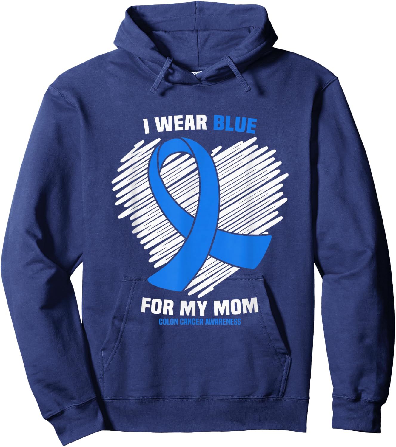 I Wear Blue For My Mom Colon Cancer Awareness Hoodie - Hoodie | Navy