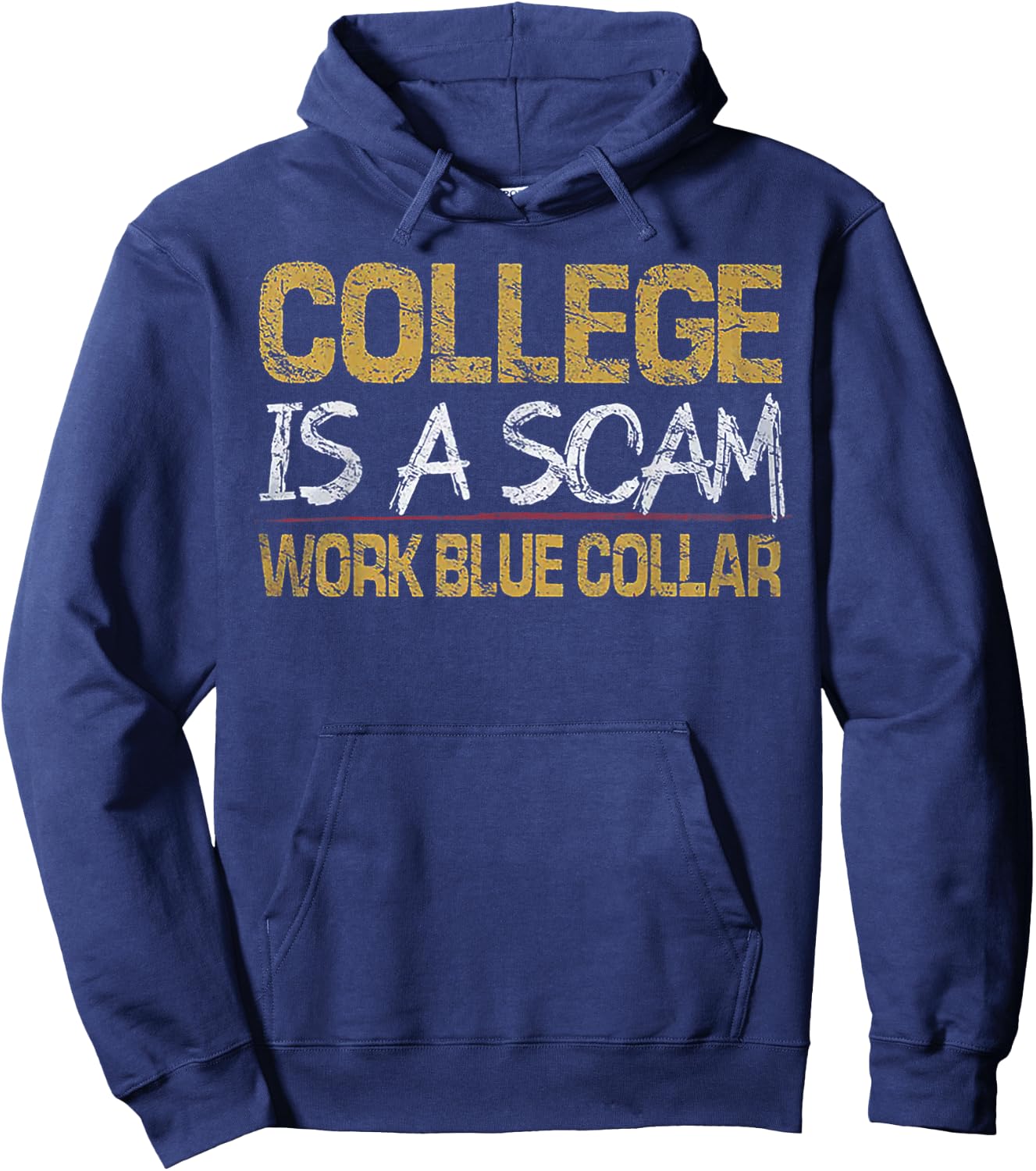 College Is A Scam Work Blue Collar Hoodie - Hoodie | Navy