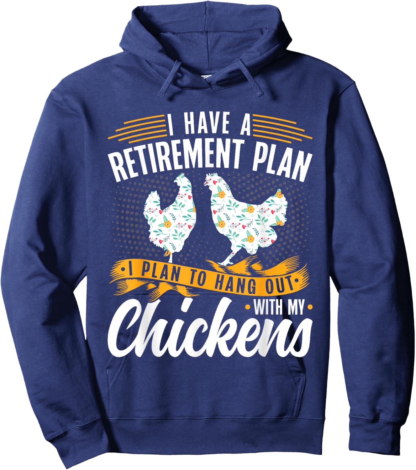 I Have A Plan For Retirement Chicken Farmer Hoodie - Hoodie | Navy