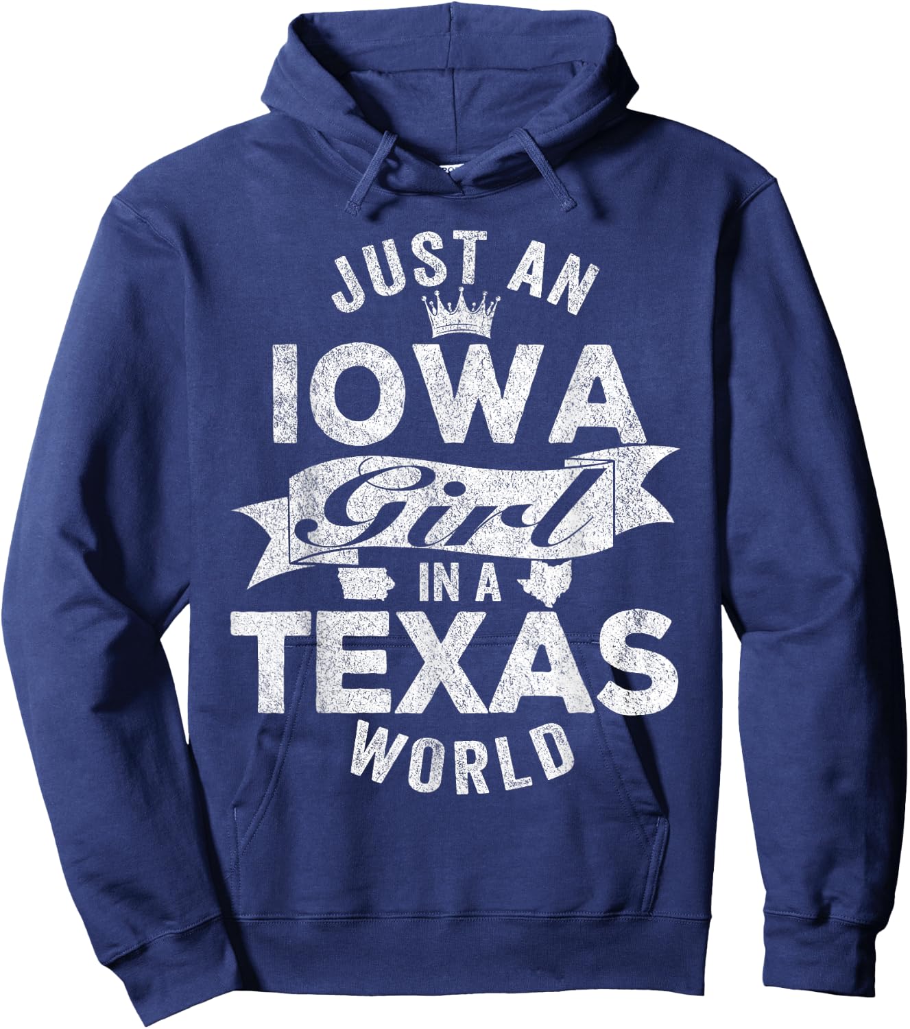 Just An Iowa Girl In A Texas World Hoodie - Hoodie | Navy