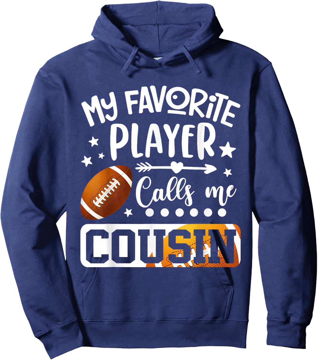 My Favorite Football Player Calls Me Cousin Hoodie - Hoodie | Navy