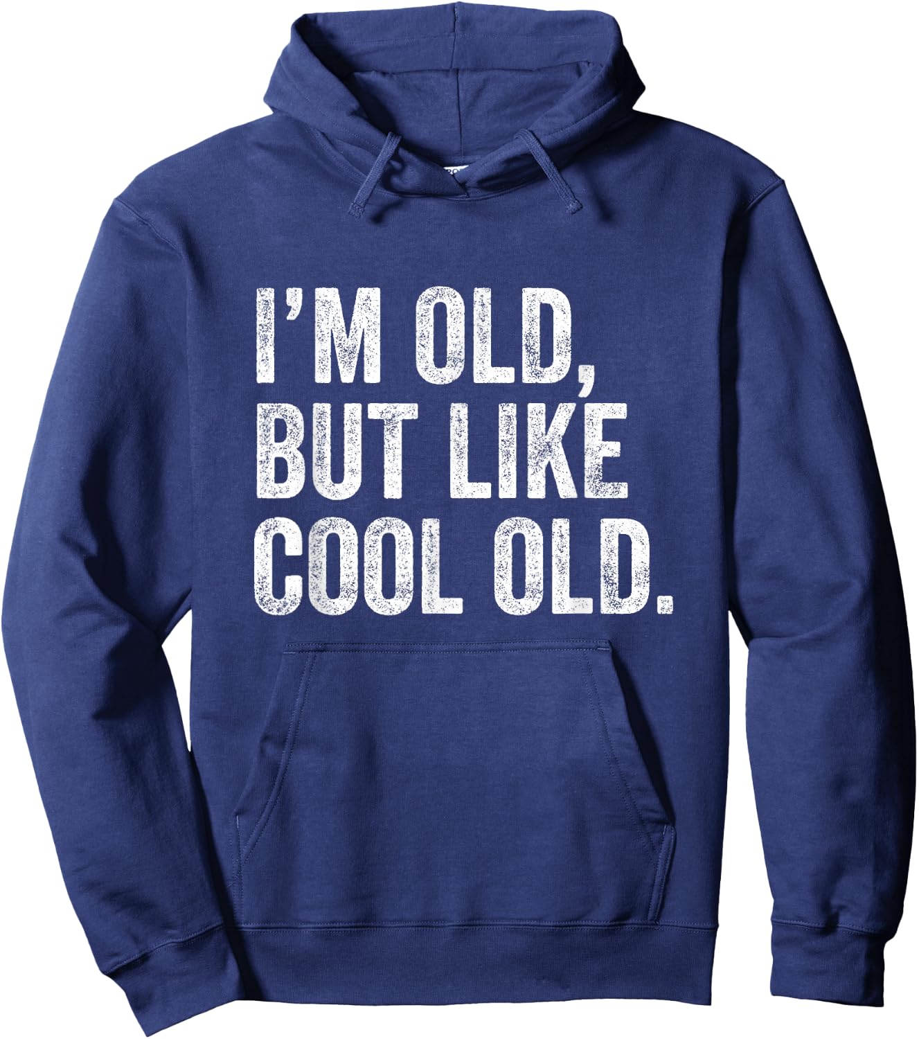 I’m Old But Like Cool Old Hoodie - Hoodie | Navy