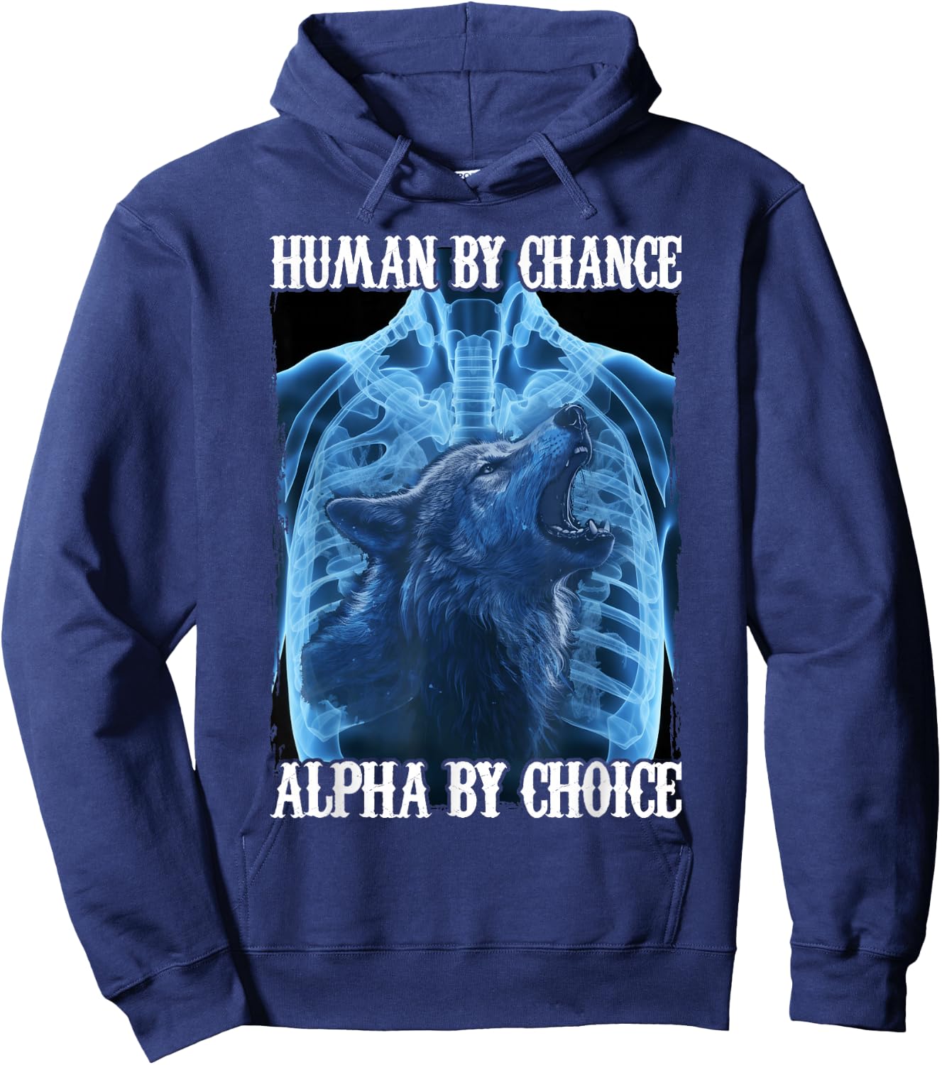 Wolf Human By Chance Alpha By Choice Hoodie - Hoodie | Navy