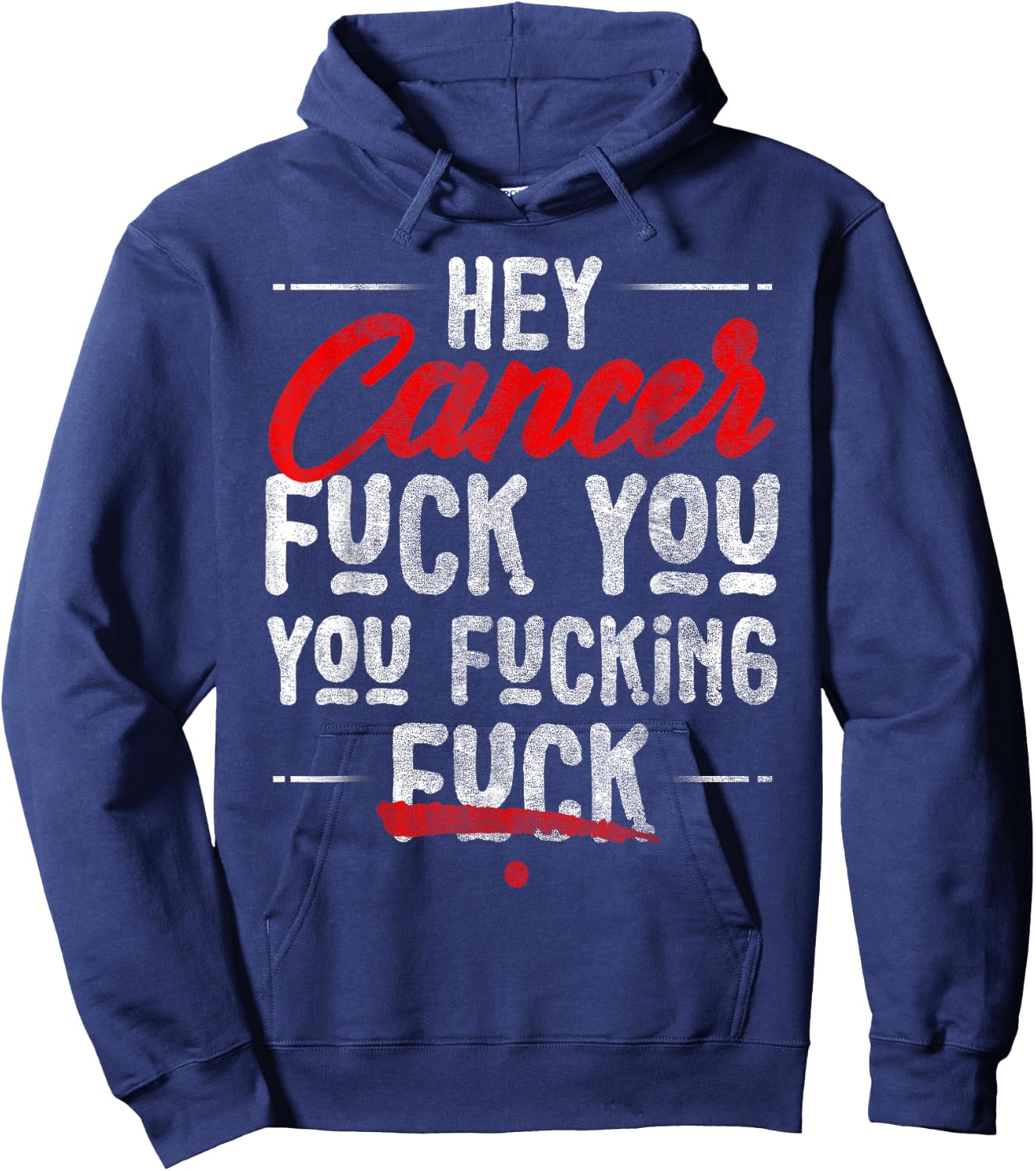 Hey Cancer, Fuck You You Fucking Fuck Hoodie - Hoodie | Navy