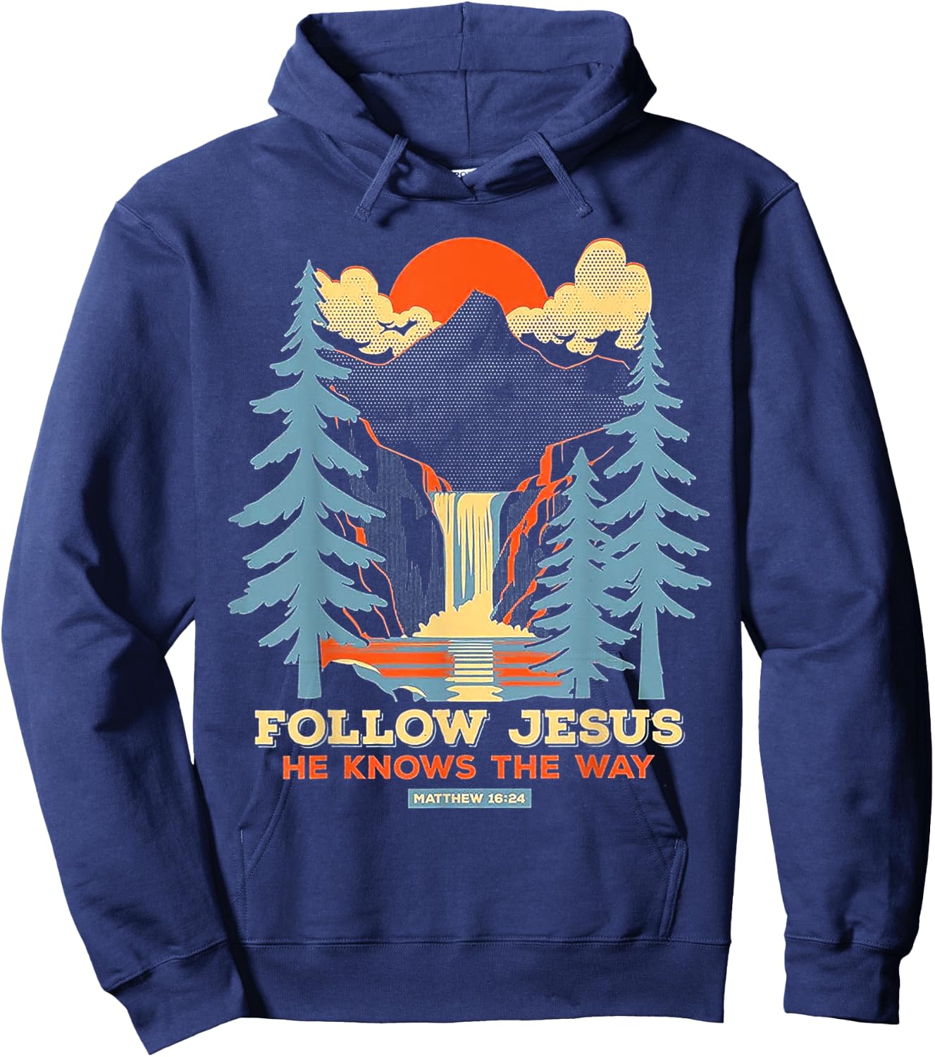Follow Jesus He Knows The Way Matthew 16 24 Hoodie - Hoodie | Navy