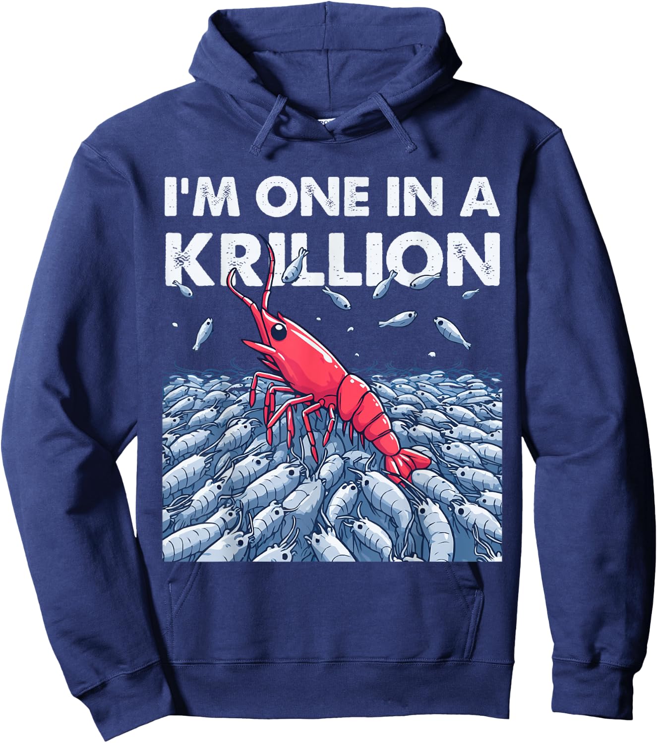 I'm One In A Krillion Hoodie - Hoodie | Navy