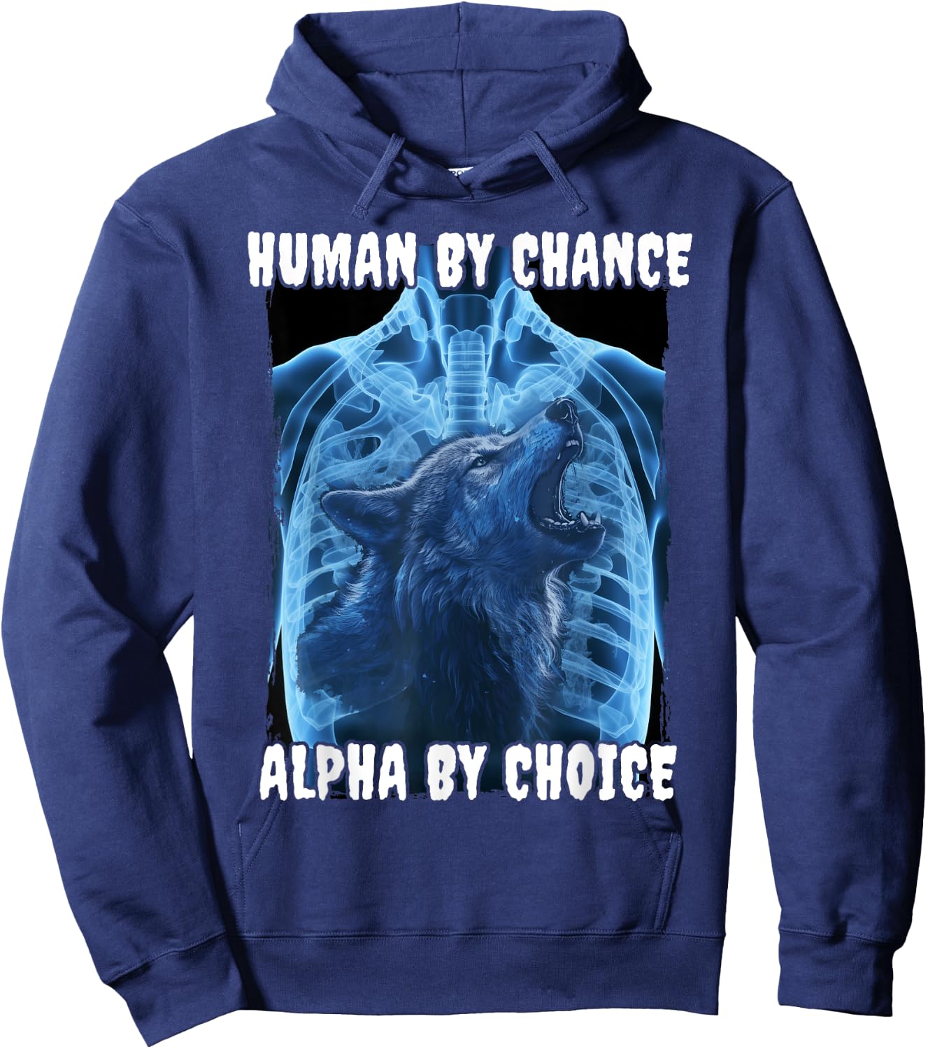 Wolf Human By Chance Alpha By Choice Hoodie - Hoodie | Navy
