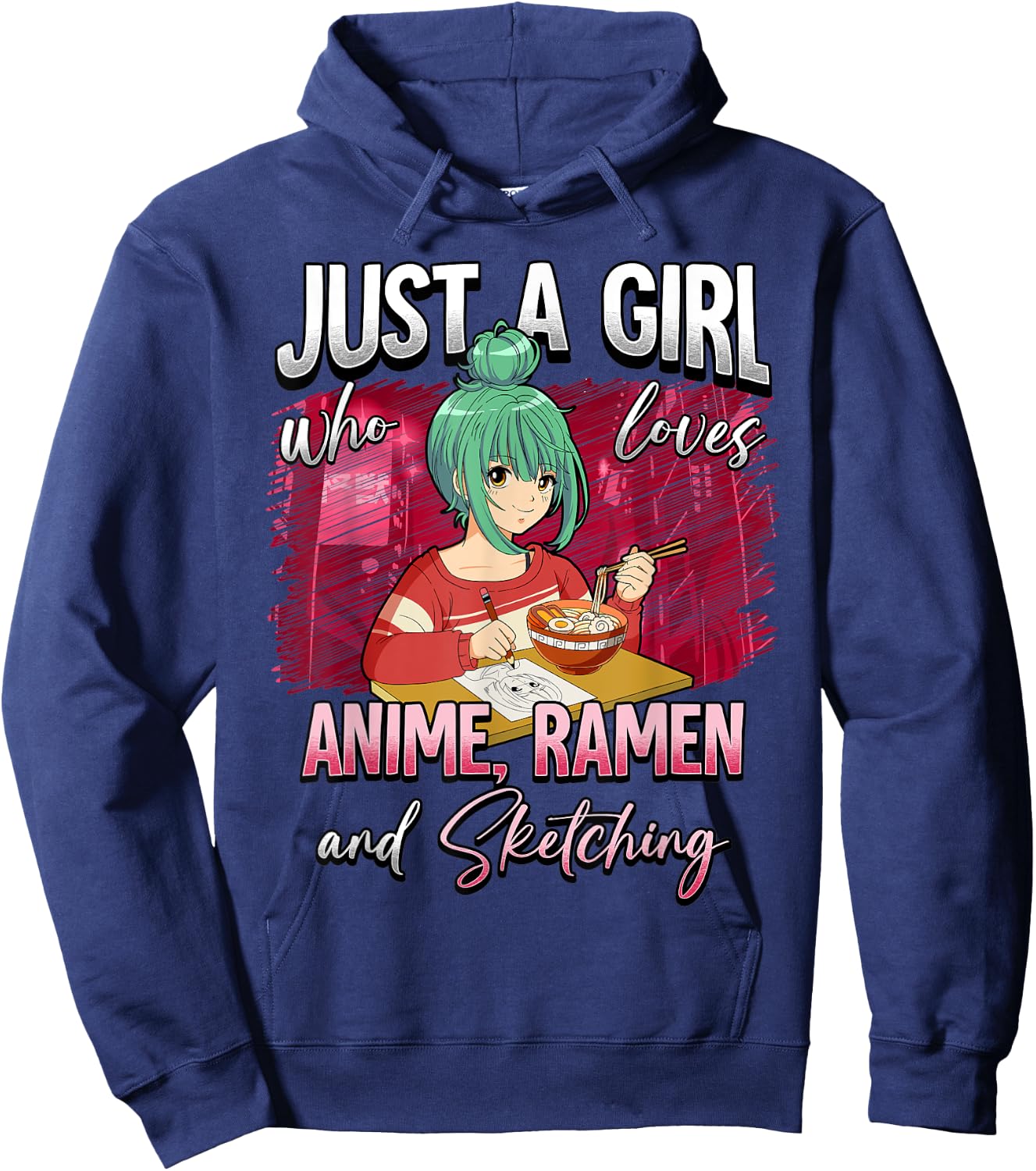Just A Girl Who Loves Anime Ramen And Sketching Hoodie - Hoodie | Navy