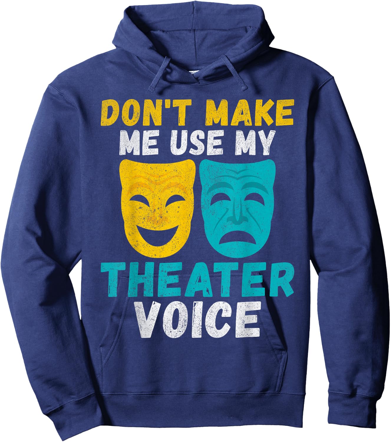 Dont make me use my Theater Voice Theater Hoodie - Hoodie | Navy