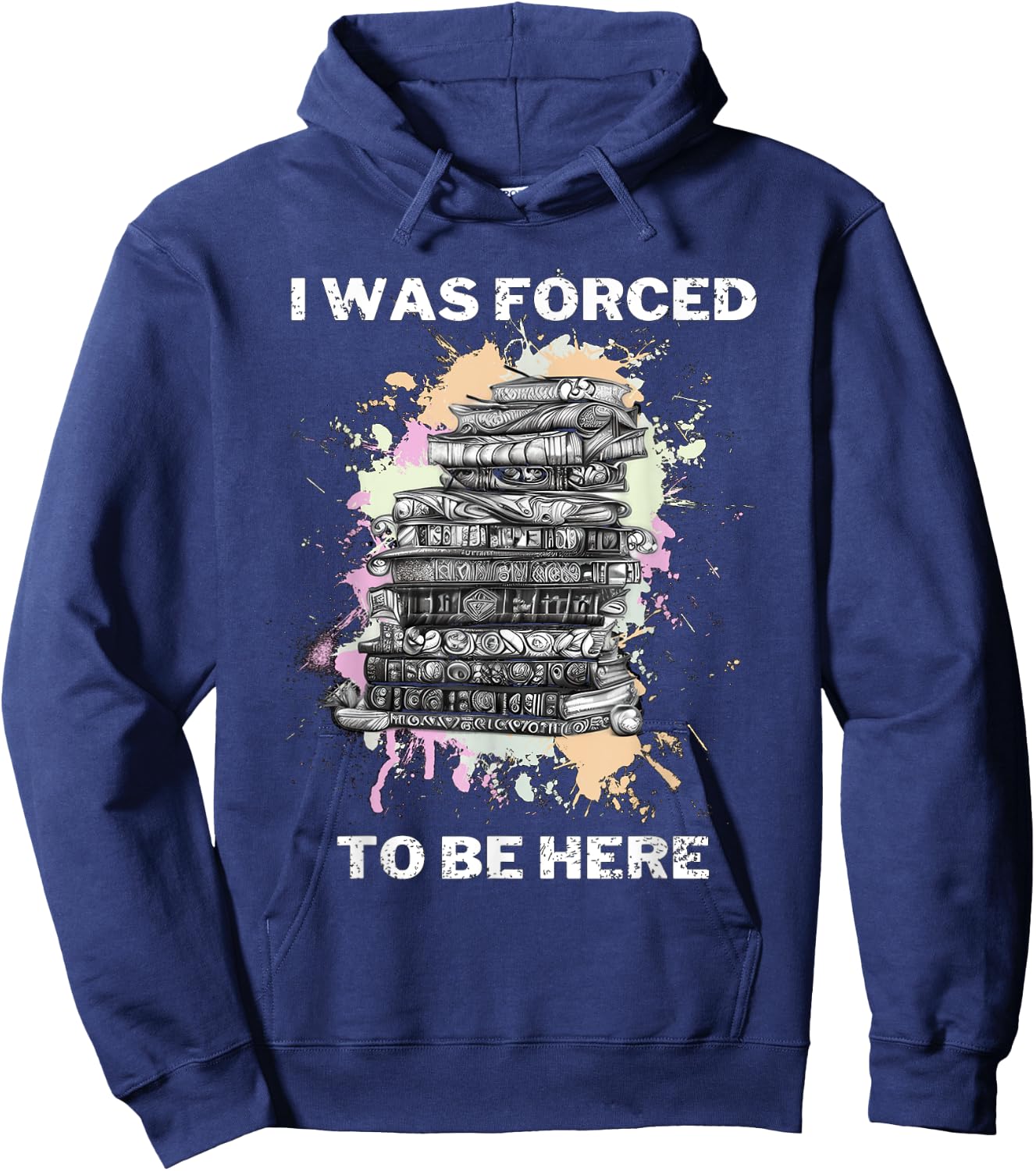 I Was Forced To Be Here Funny Retro Vintage Hoodie - Hoodie | Navy