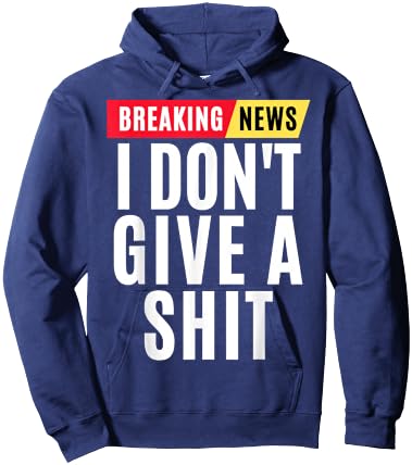 Vintage Breaking News I Dont Give A Shit Funny Hoodie - Hoodie | Navy