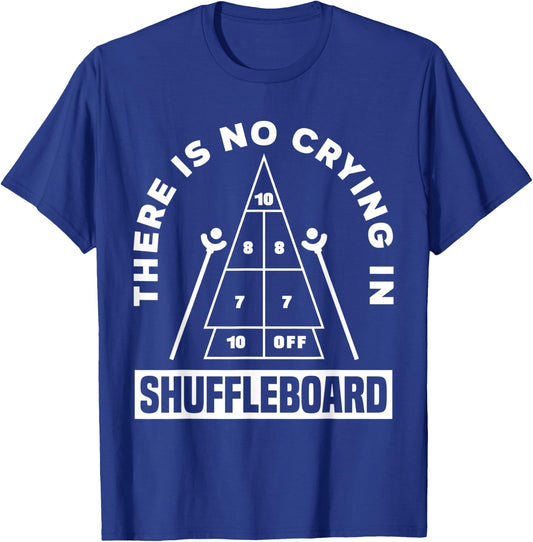 There Is No Crying In Shuffleboard Funny Shuffleboarding T-Shirt - T-Shirt | Royal