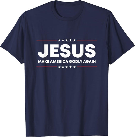 Jesus Make America Godly Again Patriotic Christian Faith USA T-Shirt - T-Shirt | Navy