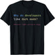 Funny Nerdy Developer Joke Dark Mode Bugs Coding Pun