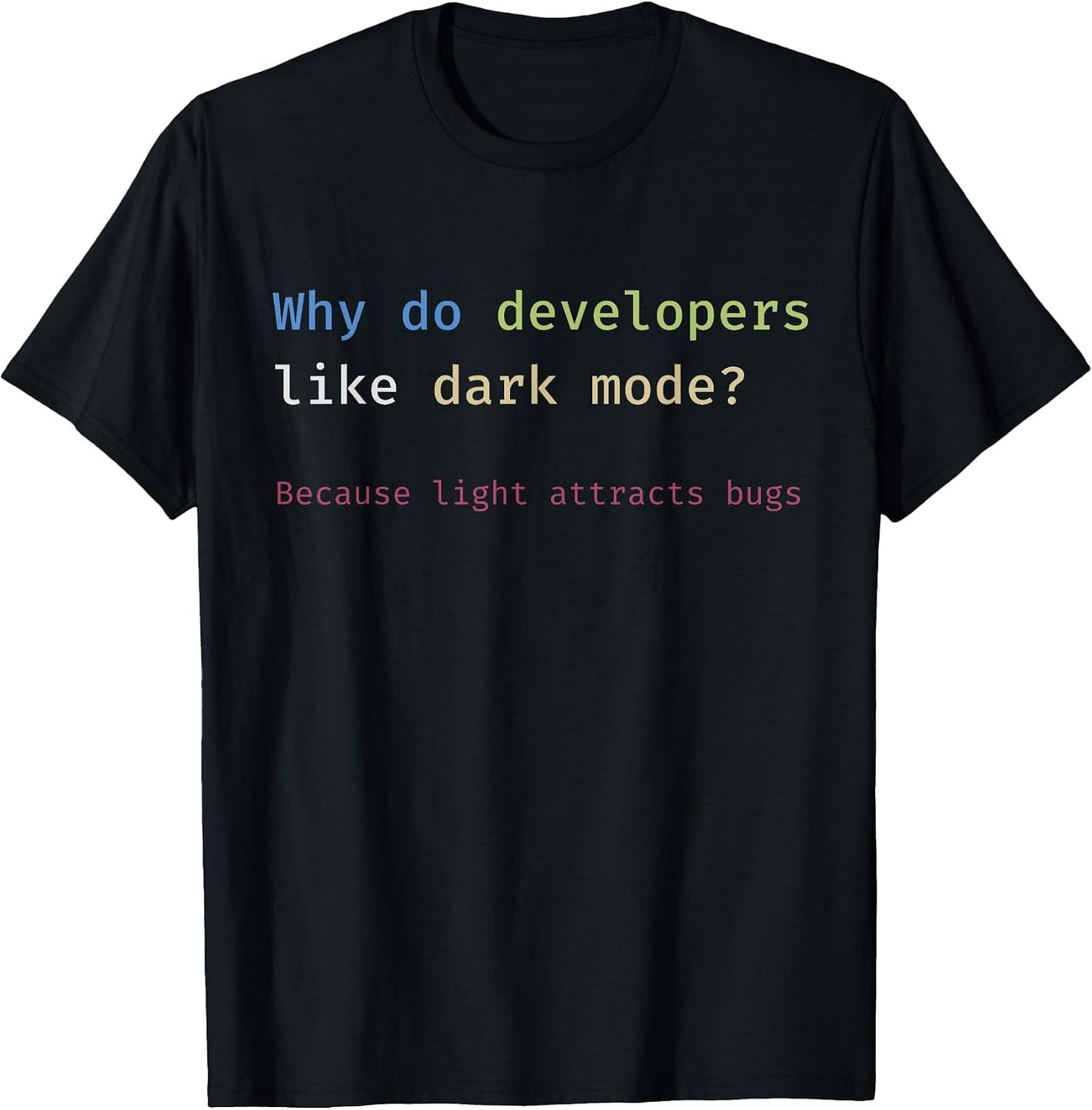 Funny Nerdy Developer Joke Dark Mode Bugs Coding Pun