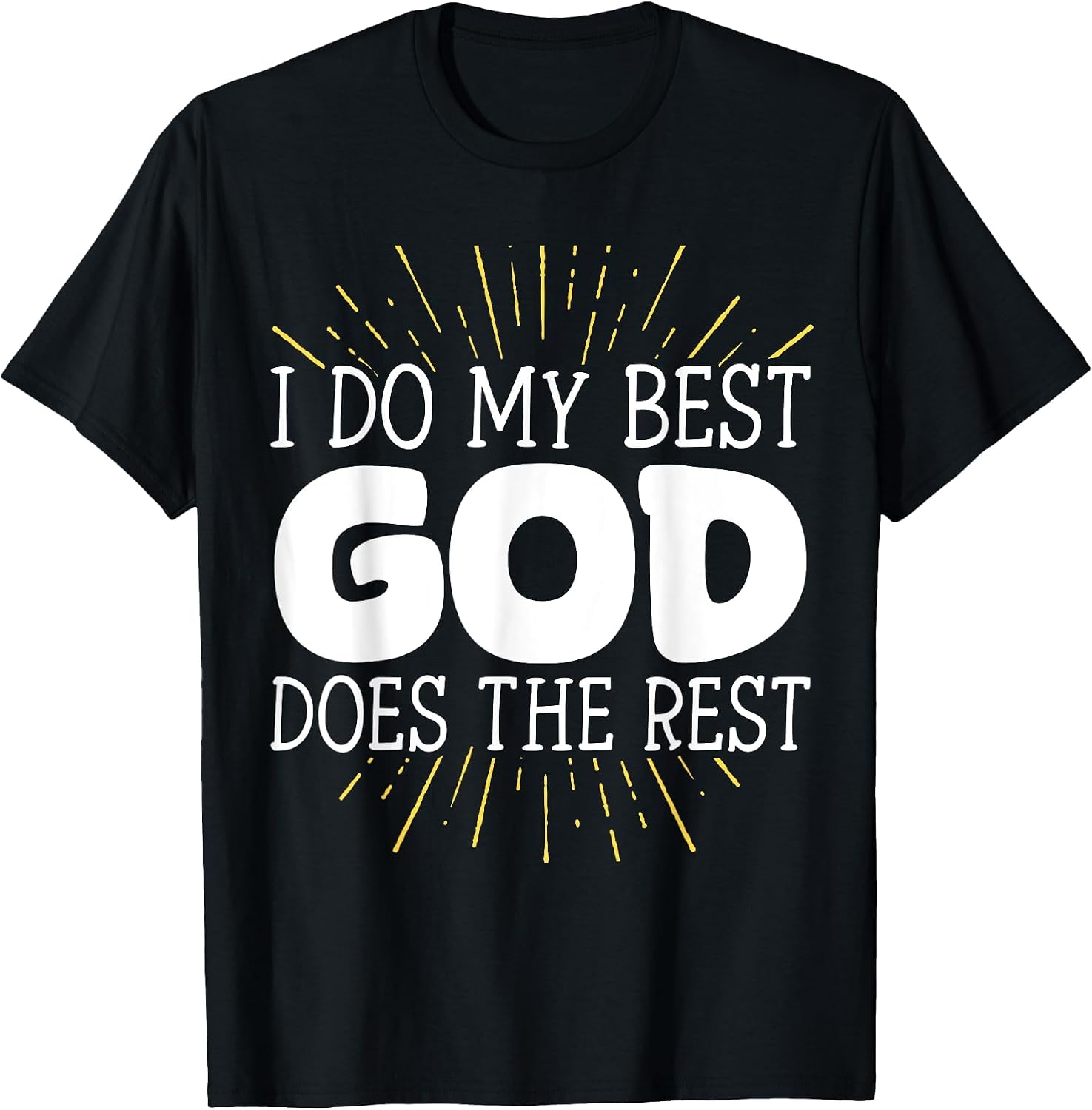 I Do My Best God Does The Rest