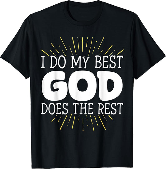 I Do My Best God Does The Rest