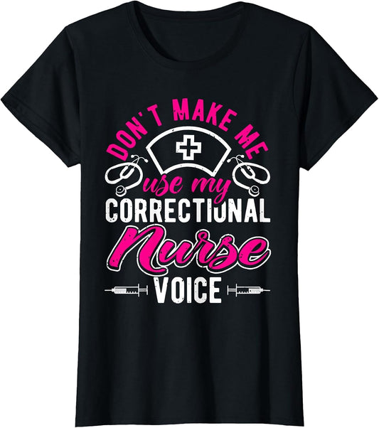 Don't Make Me Use My Correctional Nurse Voice, Prison Nurse