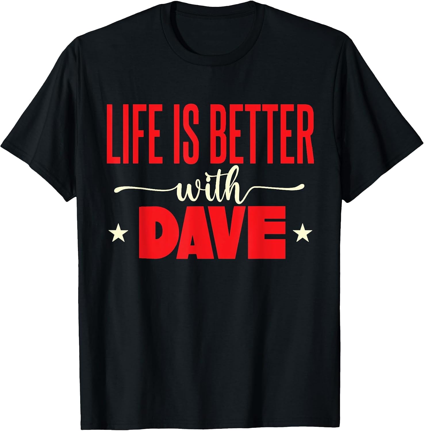 Forename Funny Dave David Life is Better with A Dave