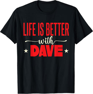 Forename Funny Dave David Life is Better with A Dave