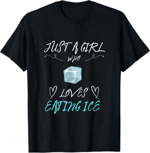 Just a Girl who Loves Eating Ice Funny Ice Lover Design