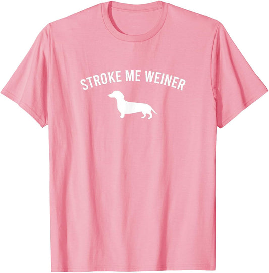 Stroke ME Weiner Dachshund Adult Humor Funny Graphic