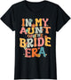 in My Aunt of The Bride Era Groovy Aunt of The Bride Funny