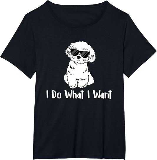I Do What I Want - Maltese Lover Puppy Trainer Dog Lover