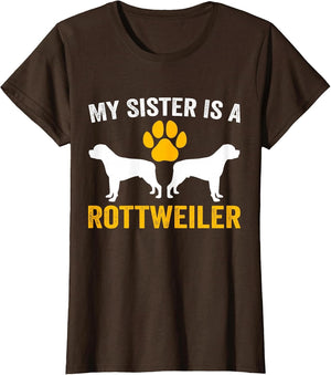 My Sister is A Rottweiler Funny Dog