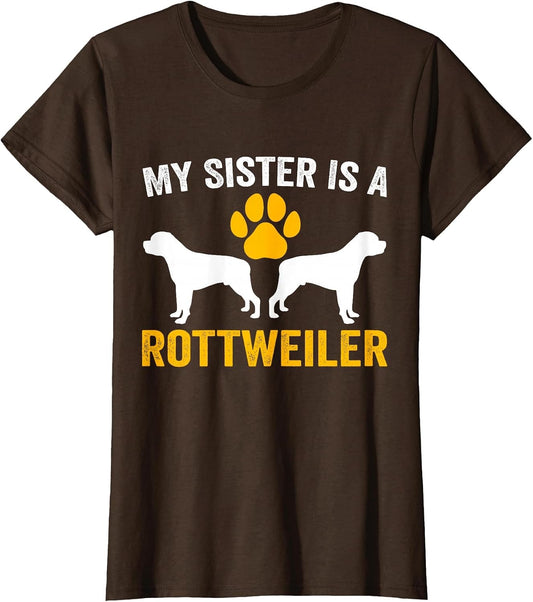 My Sister is A Rottweiler Funny Dog