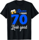 Damn I Make 70 Look Good, Funny 70th Birthday