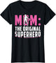 Mom - The Original Superhero - Mothers Day