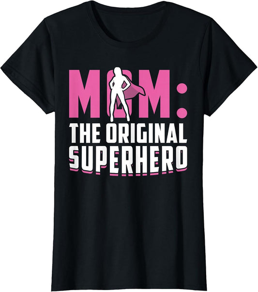 Mom - The Original Superhero - Mothers Day