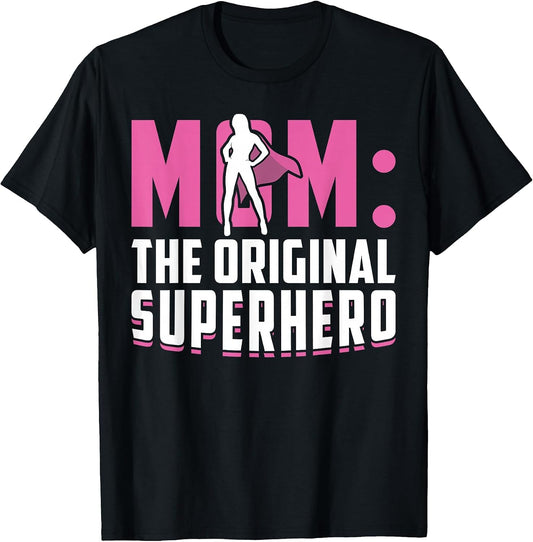 Mom - The Original Superhero - Mothers Day