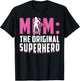 Mom - The Original Superhero - Mothers Day