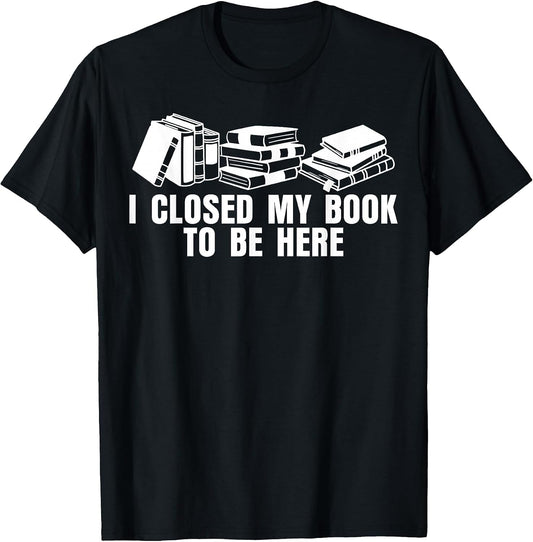 I Closed My Book to Be Here Reading Lover