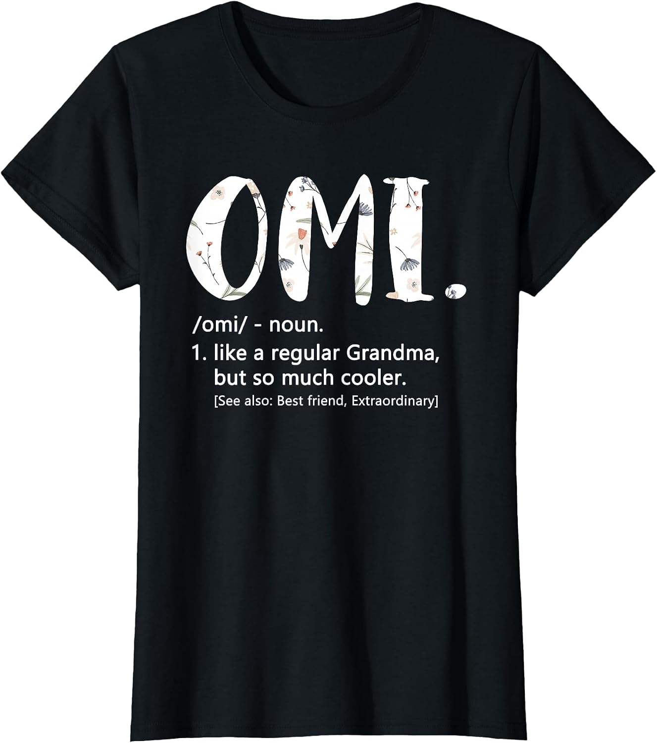 Omi Shirts Mothers Day idea Cute Grandma Omi