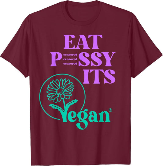 Eat PSSY ITS Vegan X Pussy Censored Vegetarian Vegan Fun