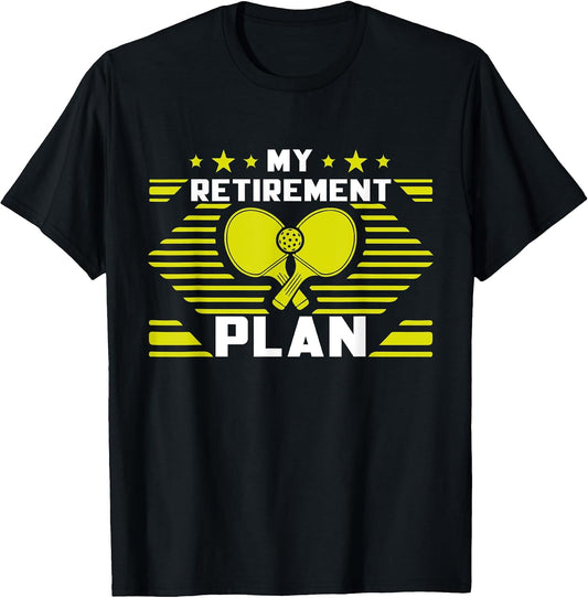 My Retirement Plan Funny Pickleball Slogan Retired Sport